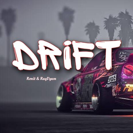 Drift ft. RayVyam | Boomplay Music