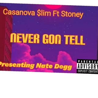 Never Gon Tell (feat. Nate Dogg & Stoney)