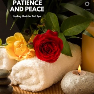 Patience and Peace: Healing Music for Self Spa