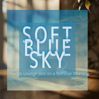 Gentle Lounge Jazz on a Summer Morning