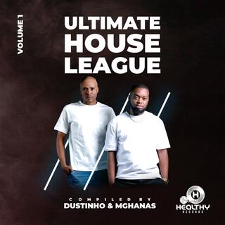 Ultimate House League Volume 1 by Dustinho & Mghanas