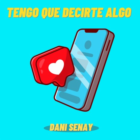 Tengo Que Decirte Algo | Boomplay Music