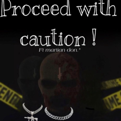 Proceed With Caution ft. Martian Don