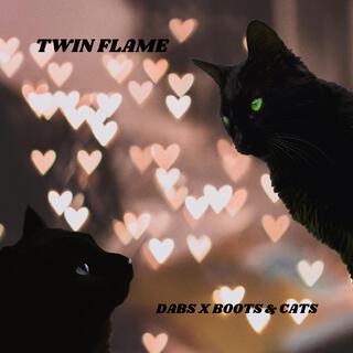 Twin Flame (Dabs X Boots & Cats)