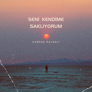 Seni Kendime Saklıyorum lyrics | Boomplay Music