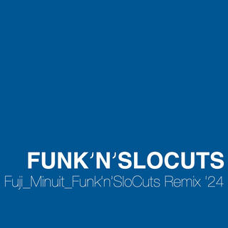 Fuji (Funk'n'SloCuts Remix '24)