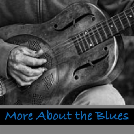 More About the Blues | Boomplay Music