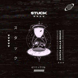 Stuck (Canta Bille Remix) ft. Canta Bille & HOMΞ LATΞ lyrics | Boomplay Music