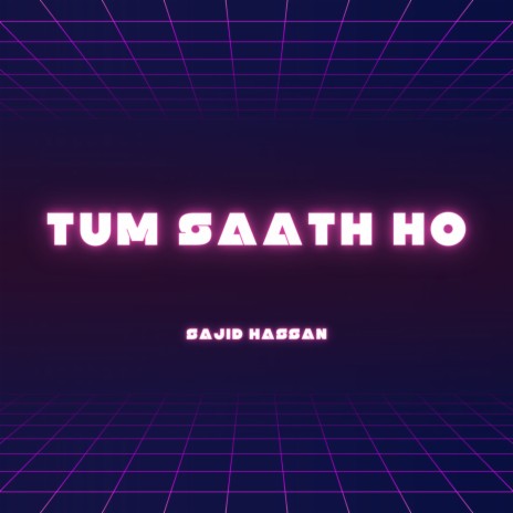 Tum Saath Ho | Boomplay Music
