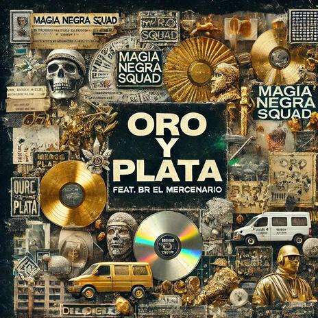 Oro y Plata ft. Br El Mercenario & Dj Proof | Boomplay Music