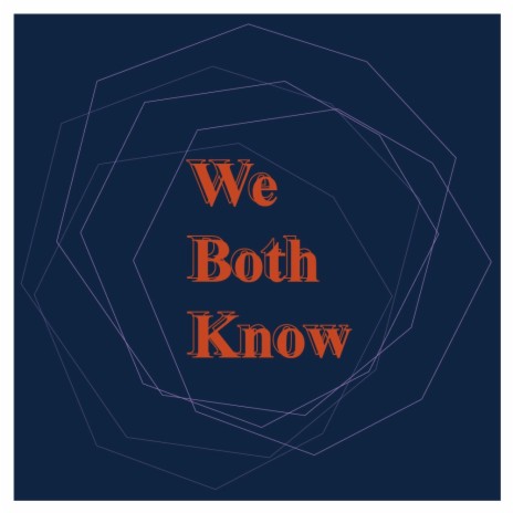 We Both Know | Boomplay Music