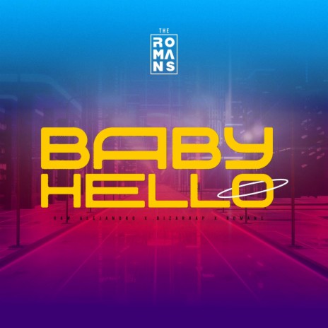 BABY HELLO - (ROMANS Version) | Boomplay Music