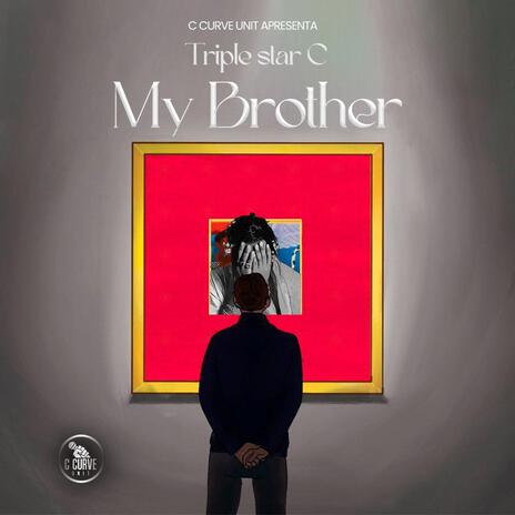 My brother | Boomplay Music