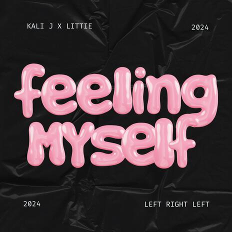 Feeling Myself ft. LiTTiE | Boomplay Music