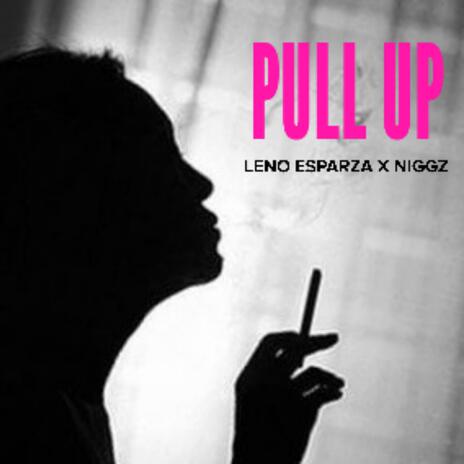 Pull Up ft. Niggz | Boomplay Music