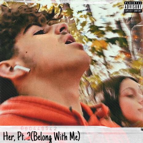 Her, Pt. 2 (Belong With Me) | Boomplay Music