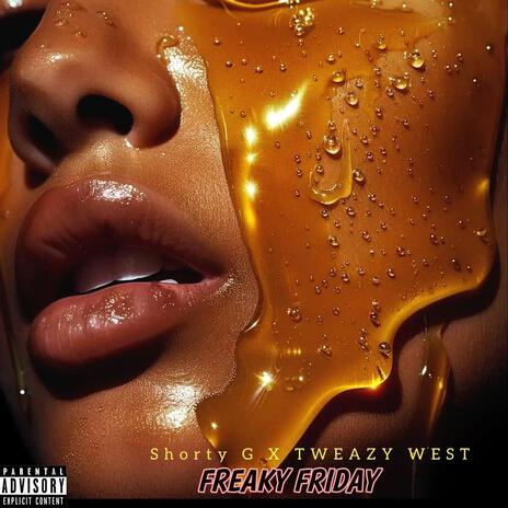 FREAKY FRIDAY ft. TWEAZY WEST | Boomplay Music