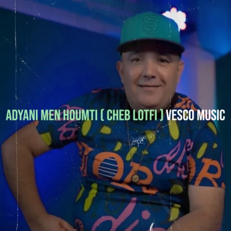 Adyani Men Houmti (Cheb Lotfi) | Boomplay Music