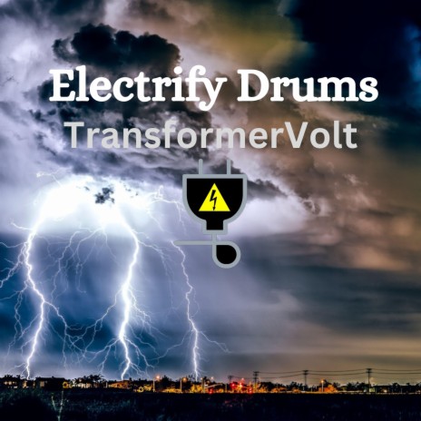 Electrify Drums | Boomplay Music