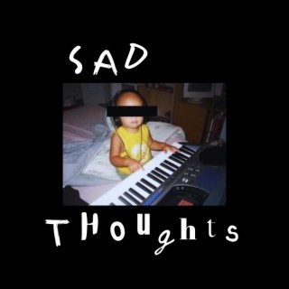 SAD THOUGHTS