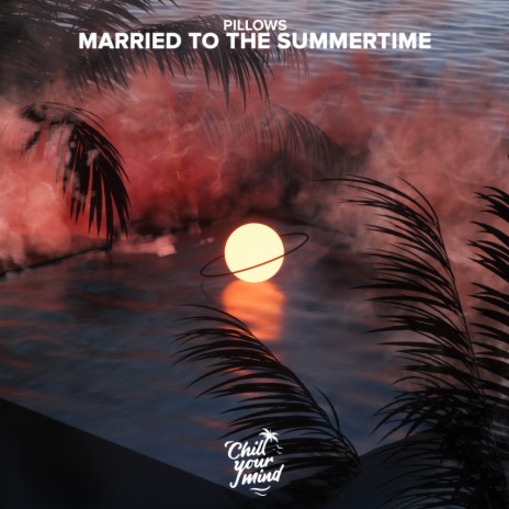 Married to the Summertime | Boomplay Music