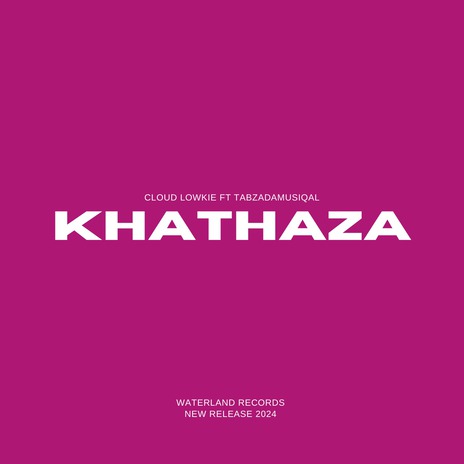 KHATHAZA ft. Tabzadamusiqal | Boomplay Music