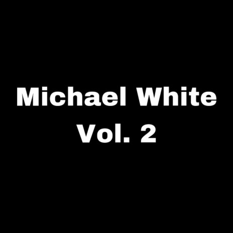 Michael White, Vol. 2 | Boomplay Music