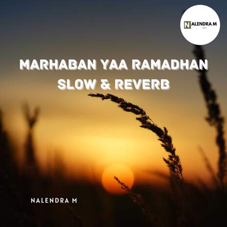 Marhaban Yaa Ramadhan Slow & Reverb | Boomplay Music