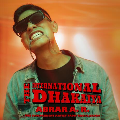 The International Dhakaiya | Boomplay Music