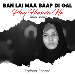 Ban Lai Maa Baap Di Gal Play Hussain Na (Lofi-Mix)