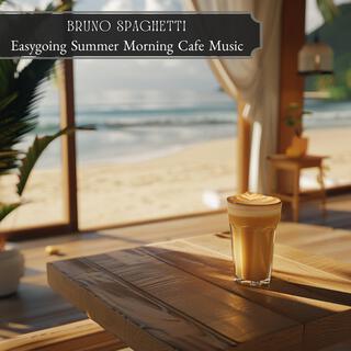 Easygoing Summer Morning Cafe Music