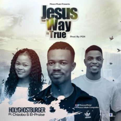 Jesus Your Way is True | Boomplay Music