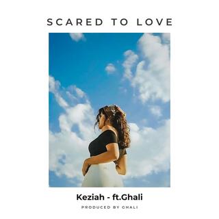 Scared To Love