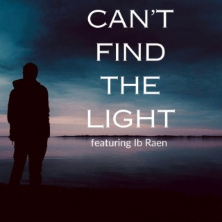 Can't Find the Light