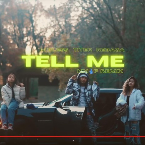 Tell Me (KN1F Remix) ft. KN1F & M Bless | Boomplay Music