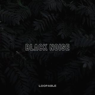 Black Noise Loopable