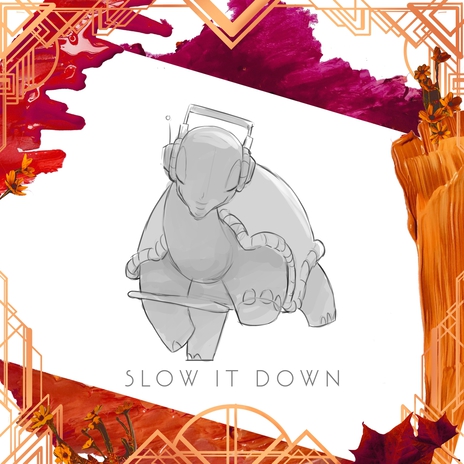 Slow It Down | Boomplay Music