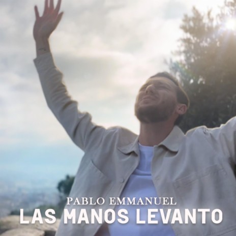 Las Manos Levanto | Boomplay Music