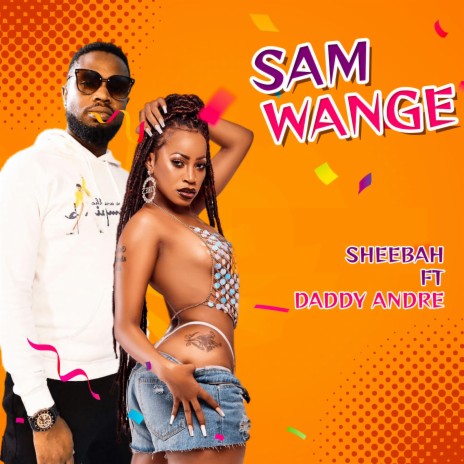 Sam Wange ft. Daddy Andre | Boomplay Music
