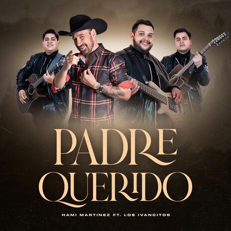 Padre Querido ft. Hami Martinez | Boomplay Music