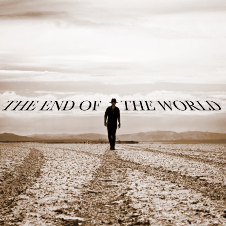 The End Of The World | Boomplay Music