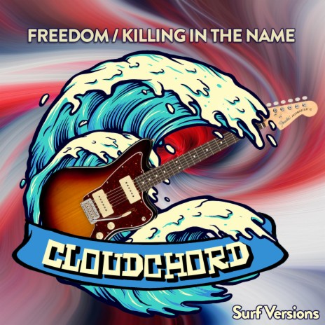 Freedom / Killing in the Name ft. Cloudchord | Boomplay Music