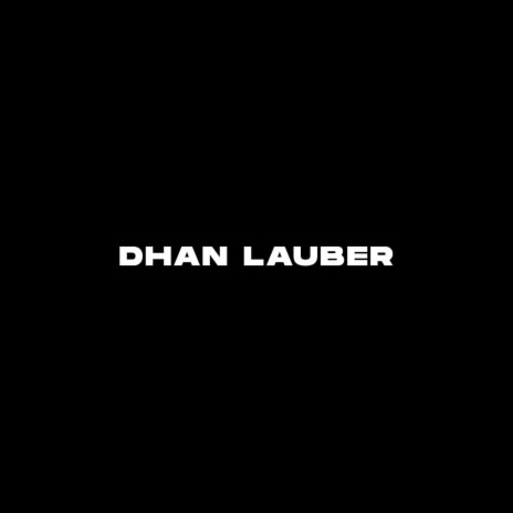 DHAN LAUBER ft. DHAN LAUBER | Boomplay Music