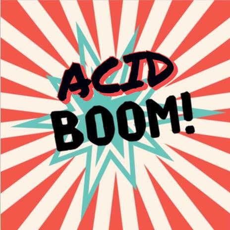 Acid Boom | Boomplay Music