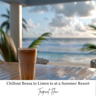 Chillout Bossa to Listen to at a Summer Resort