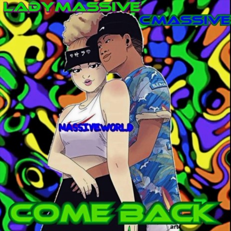 Come Back ft. LadyMassive | Boomplay Music