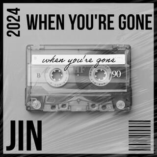 when you're gone