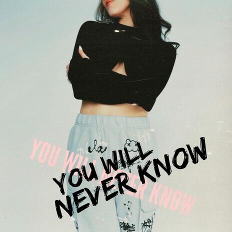 you will never know | Boomplay Music