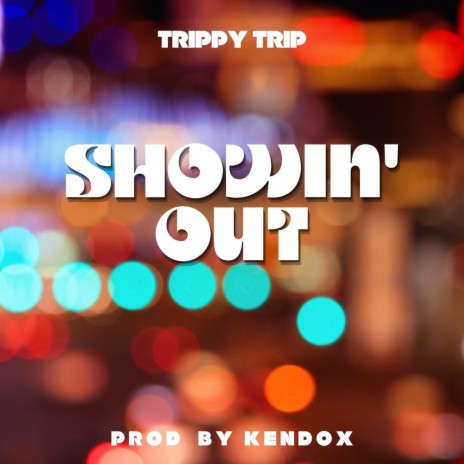 Showin' Out | Boomplay Music