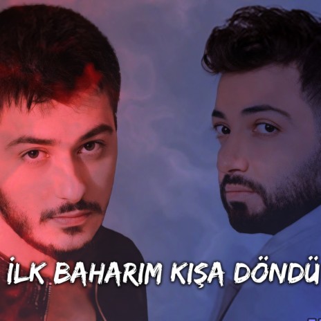 İlk Baharım Kışa Döndü | Boomplay Music